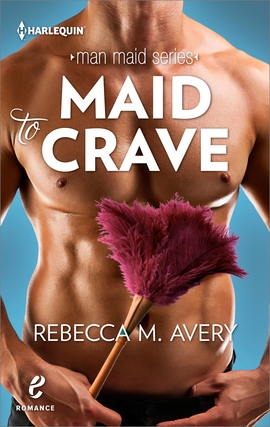 Title details for Maid to Crave by Rebecca M. Avery - Available
